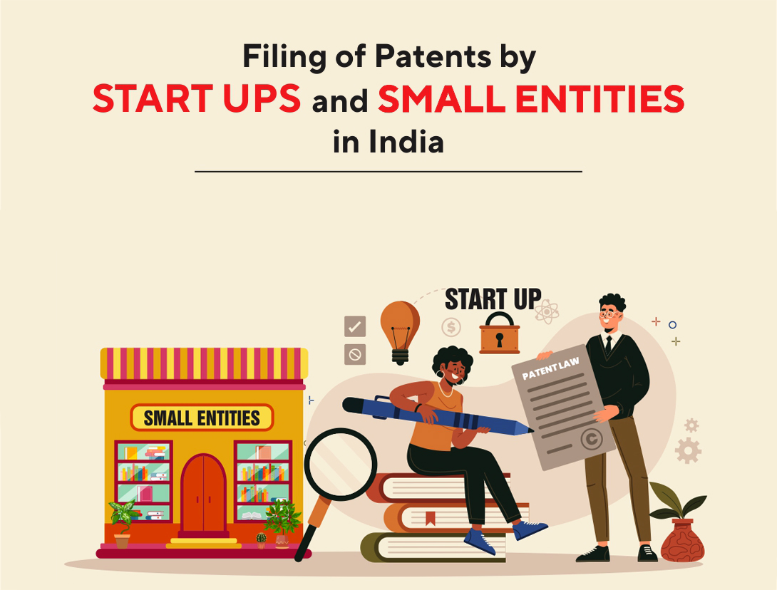 FILING OF PATENTS BY STARTUPS AND SMALL ENTITIES IN INDIA