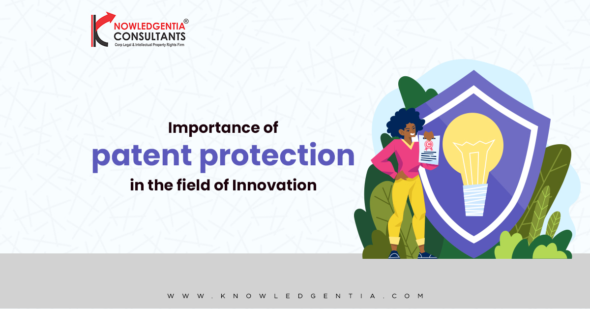 Importance of patent protection in the field of Innovation